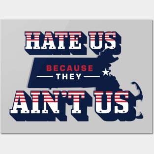Patriots Hate us because they aint us Posters and Art